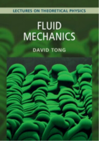 Fluid Mechanics: Volume 4 - David  Tong