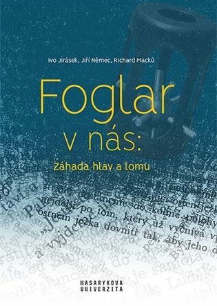 Foglar v nás - Ivo Jirásek,Jiří Němec,Richard Macků