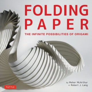 Folding Paper - Robert J. Lang,Meher McArthur