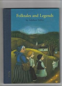Folktales and Legends - Lucie Müllerová,Adalbert Stifter