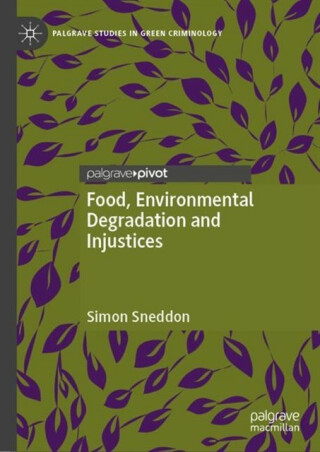 Food, Environmental Degradation and Injustices - Simon Sneddon