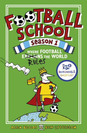 Football School Season 1: Where Football Explains the World - Alex Bellos,Ben Lyttleton