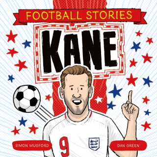 Football Stories: Kane - Simon Mugford