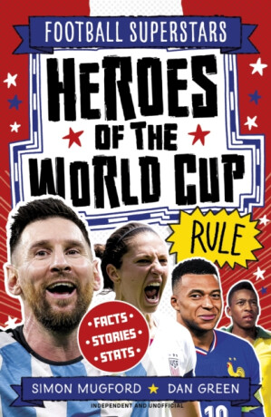Football Superstars: Heroes of the World Cup Rule - Simon Mugford