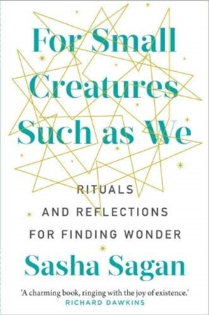 For Small Creatures Such As We - Sasha Sagan