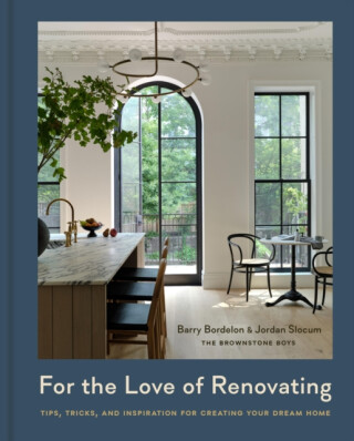 For the Love of Renovating - Barry Bordelon,Jordan Slocum