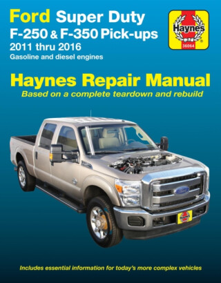 Ford Super Duty F-250 & F-350 Pick-ups (11-16) Haynes Repair Manual - Haynes Publishing