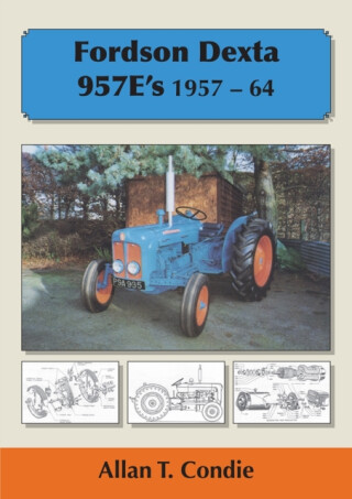 Fordson Dexta 957E's 1957-64 - Allan T. Condie