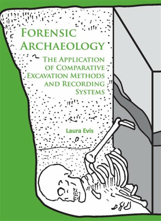 Forensic Archaeology - Laura Evis