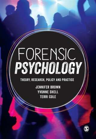 Forensic Psychology - Terri Cole,Jennifer Marguerite Brown,Yvonne Shell