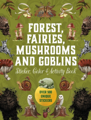 Forest, Fairies, Mushrooms and Goblins Sticker, Color & Activity Book - Editors of Chartwell Books