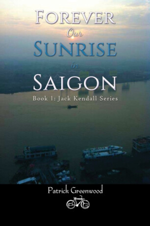 Forever Our Sunrise in Saigon - Patrick Greenwood