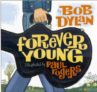 Forever Young - Bob Dylan
