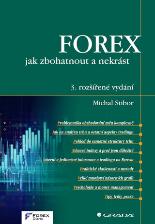 FOREX – jak zbohatnout a nekrást - Michal Stibor