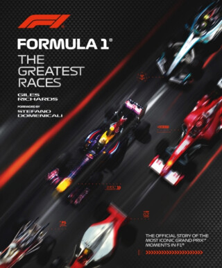 Formula 1: The Greatest Races - Giles Richards