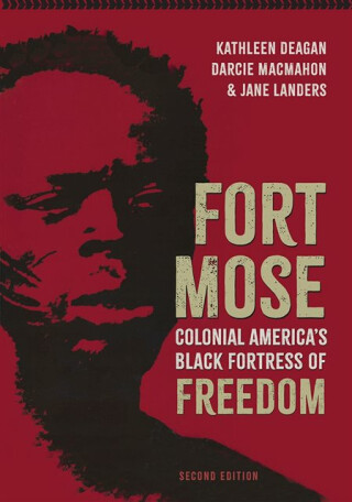 Fort Mose - Darcie MacMahon,Kathleen Deagan,Jane Landers