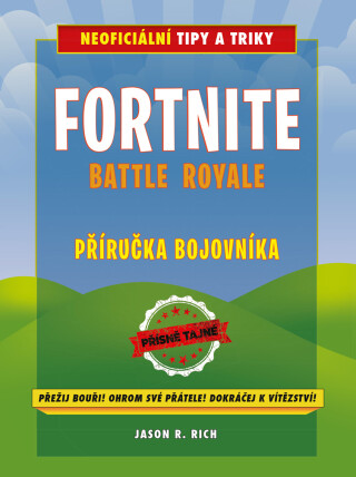 Fortnite Battle Royale: Neoficiální příručka bojovníka - Jason R. Rich