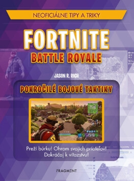 Fortnite Battle Royale: Pokročilé bojové taktiky - Jason R. Rich