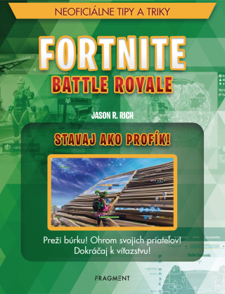Fortnite Battle Royale: Stavaj ako profík! - Jason R. Rich