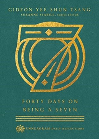 Forty Days on Being a Seven - Suzanne Stabile,Gideon Yee Shun Tsang