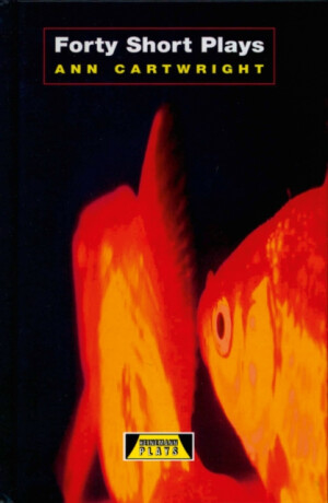 Forty Short Plays - Ann Cartwright