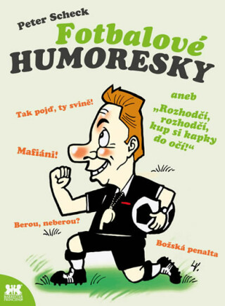 Fotbalové humoresky - Scheck Peter