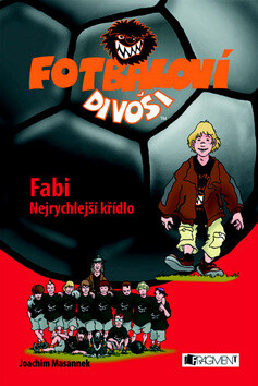 Fotbaloví divoši Fabi Nejrychlejší křídlo - Joachim Masannek