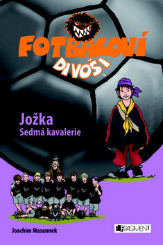 Fotbaloví divoši Jožka - Joachim Masannek
