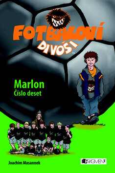 Fotbaloví divoši Marlon - Joachim Masannek