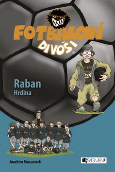 Fotbaloví divoši Raban Hrdina - Joachim Masannek