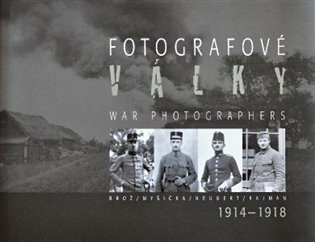 Fotografové války 1914-1918 - Jaroslav Kučera,Karel Martinek,Jan Haas