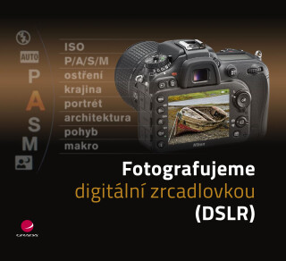 Fotografujeme digitální zrcadlovkou - Martin Lukeš,Luděk Bouška