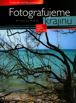 Fotografujeme krajinu - Miroslav Myška