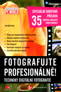 Fotografujte profesionálně! - Julie Adair King