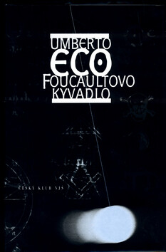 Foucaultovo kyvadlo - Umberto Eco