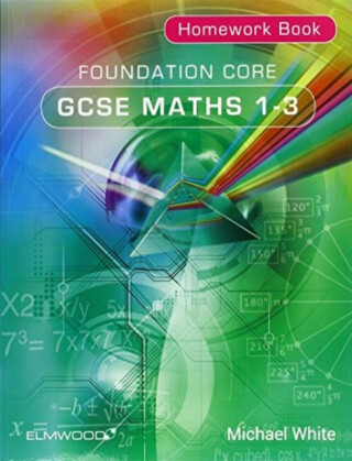 Foundation Core GCSE Maths 1-3 Homework Book - 