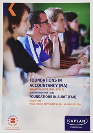 FOUNDATIONS IN AUDIT (INT/UK) - STUDY TEXT - KAPLAN PUBLISHING