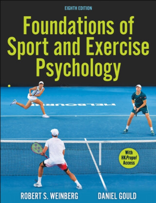 Foundations of Sport and Exercise Psychology - Daniel Gould,Robert S. Weinberg