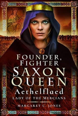 Founder, Fighter, Saxon Queen - Margaret C. Jones