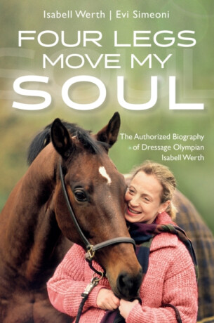 Four Legs Move My Soul - Isabell  Werth