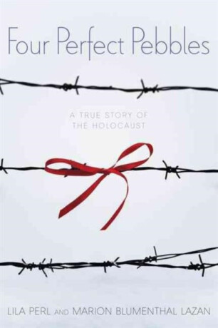 Four Perfect Pebbles: A True Story of the Holocaust - Lila Perl