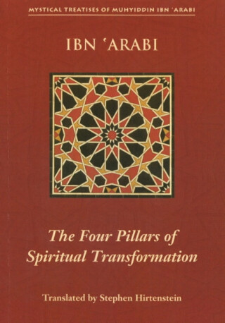 Four Pillars of Spiritual Transformation - Muhyiddin Ibn Arabi