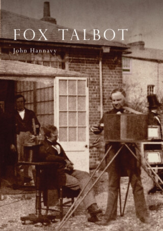 Fox Talbot - John Hannavy