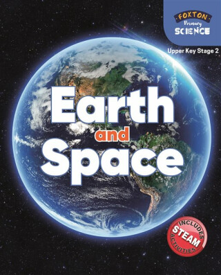 Foxton Primary Science: Earth and Space (Upper KS2 Science) - Nichola Tyrrell
