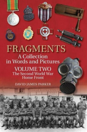 Fragments A Collection in Words and Pictures - David James Parker