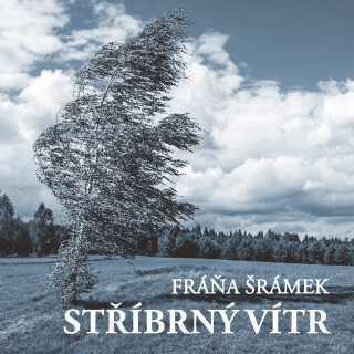 Fráňa Šrámek: Stříbrný vítr - Fráňa Šrámek - audiokniha