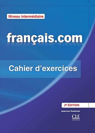 Francais.com: Intermédiaire Cahier d´exercices + Livret, 2ed - Jean-Luc Penfornis