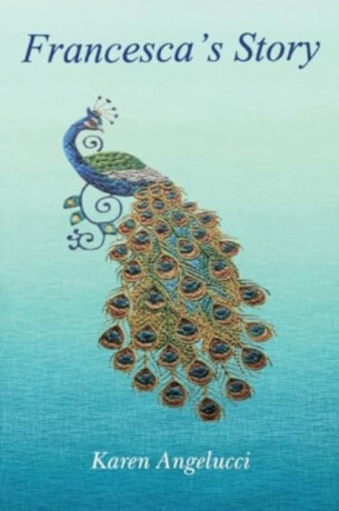 Francesca's Story - Karen Angelucci