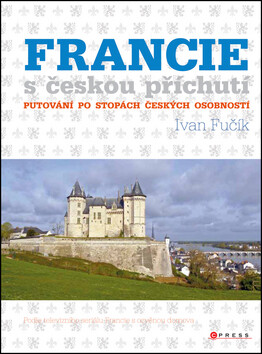 Francie s českou příchutí - Ivan Fučík