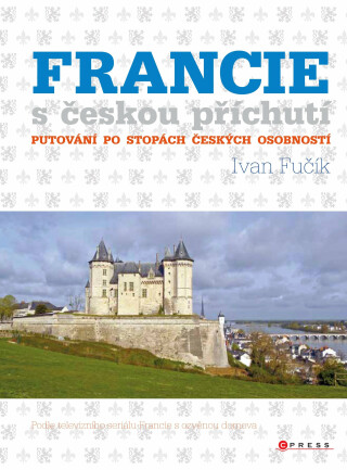 Francie s českou příchutí - Ivan Fučík